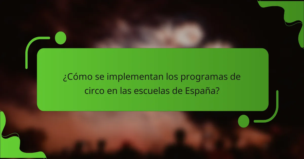 ¿Cómo se implementan los programas de circo en las escuelas de España?