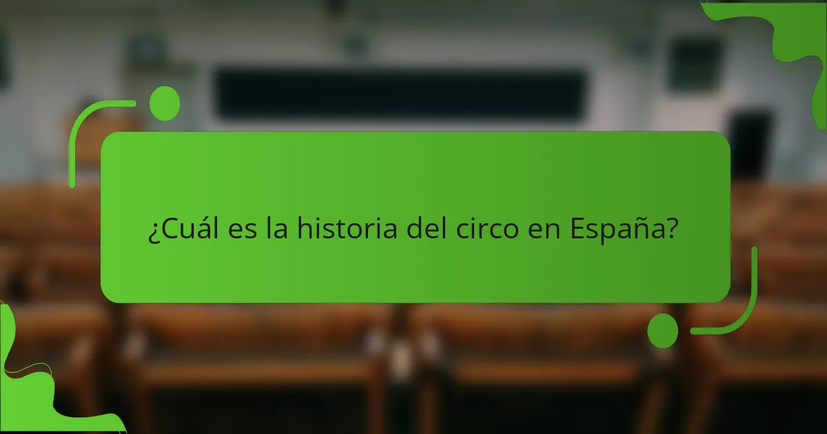 ¿Cuál es la historia del circo en España?