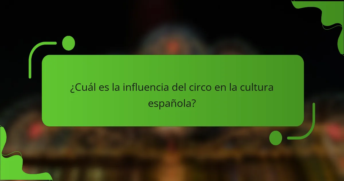 ¿Cuál es la influencia del circo en la cultura española?