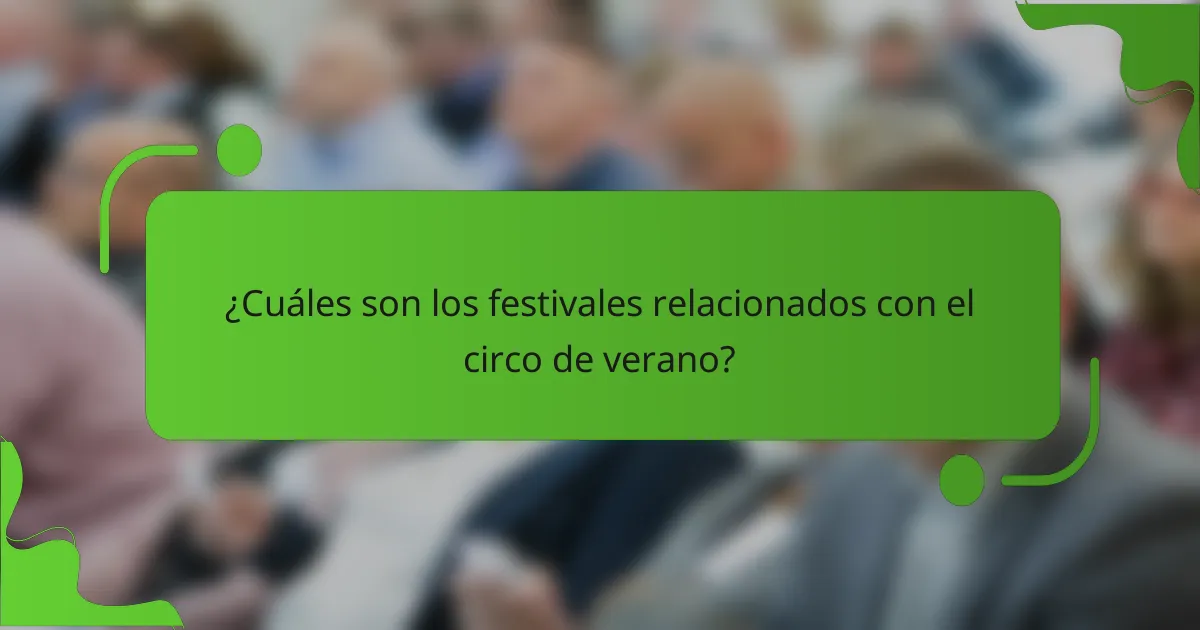 ¿Cuáles son los festivales relacionados con el circo de verano?