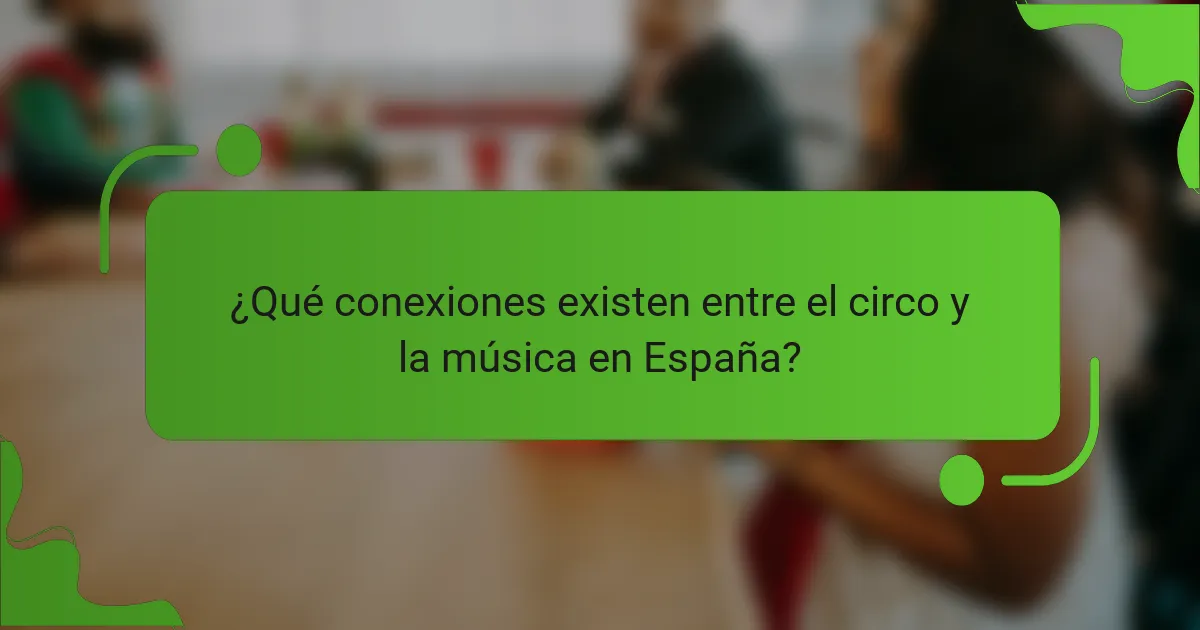 ¿Qué conexiones existen entre el circo y la música en España?