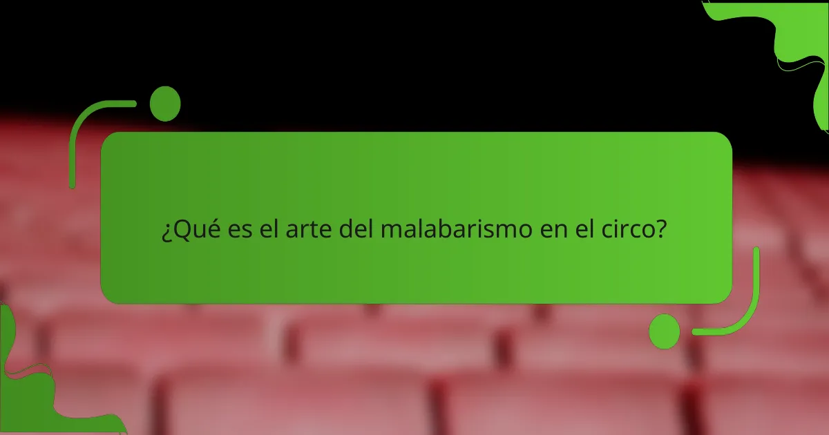 ¿Qué es el arte del malabarismo en el circo?