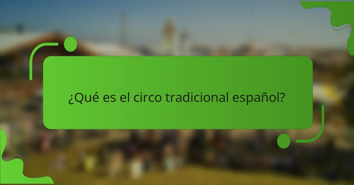 ¿Qué es el circo tradicional español?