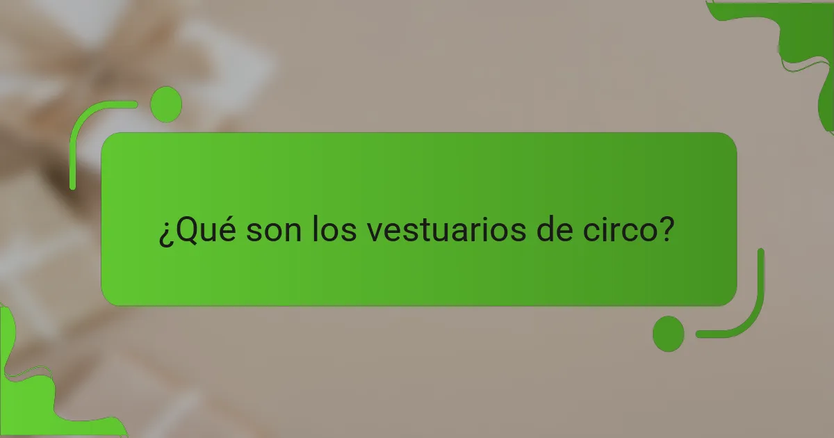¿Qué son los vestuarios de circo?